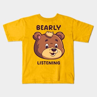 BEARly Listening Kids T-Shirt